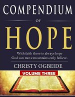 Compendium of Hope Vol. 3: God can move mountains only believe