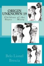 Origin Unknown 19: Children of the Shyes Misty