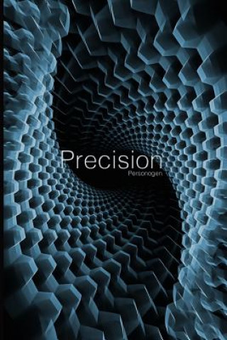 Precision