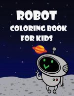 Robot Coloring Book For Kids: Kids Coloring Book with Fun, Easy, and Relaxing Coloring Pages (Children's coloring books)