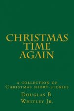 Christmas Time Again: a collection of Christmas short-stories