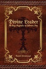 The Divine Leader: A King's Perspective of Solomon's Song