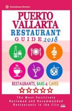 Puerto Vallarta Restaurant Guide 2018: Best Rated Restaurants in Puerto Vallarta, Mexico - Restaurants, Bars and Cafes recommended for Tourist, 2018