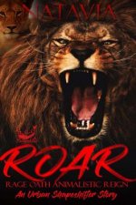 ROAR Rage. Oath. Animalistic. Reign.: An Urban Shapeshifter Story