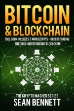 Bitcoin & Blockchain: 2 Manuscripts - This Book Includes Understanding Bitcoin and Understanding Blockchian