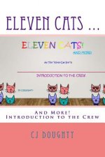 Eleven Cats ...: And More! Introduction to the Crew