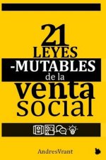 21 Leyes Mutables de la Venta (Social): La Transformación Digital de las Personas y de las Empresas con el Poder de 21 Paradigmas Modernos de Ventas