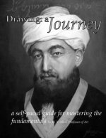 Drawing: a Journey: a self-paced guide for mastering the fundamentals