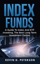 Index Funds: A Guide To Index And ETF Investing, The Best Long Term Investment Option