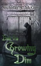 Growing Dim