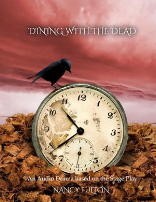 Dining with the Dead: Audio Drama based on Stage Play