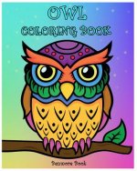 Owl Coloring Book: Coloring Book with Fun, Easy, and Relaxing Makes the Perfect Gift For Everyone.