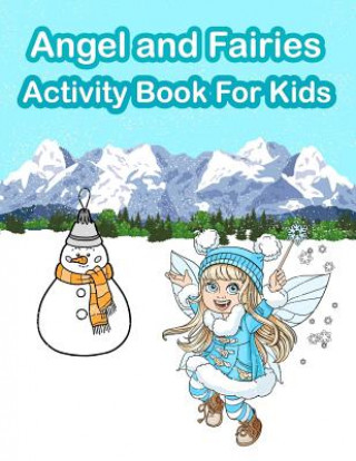 Angel and Fairies Activity Book for Kids: Fun Activity for Kids in Angel and Fairies theme Coloring, Trace lines and numbers, Find the Difference, Cou