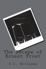 The Escape of Ernest Frost