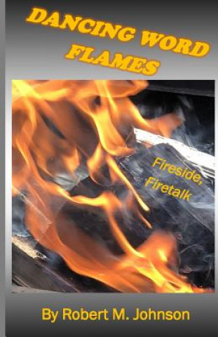 Dancing Word Flames: Fireside, Firetalk