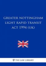 Greater Nottingham Light Rapid Transit Act 1994 (UK)