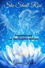 She Shall Rise: Empowerment for The Kingdom