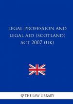 Legal Profession and Legal Aid (Scotland) Act 2007 (UK)