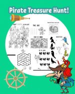 Pirate Treasure Hunt!: Fun Pirate Activities for Kids. Coloring Pages, Color by Number, Count the number, Drawing using Grid, Find the hidden