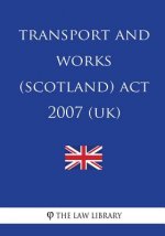 Transport and Works (Scotland) Act 2007 (UK)