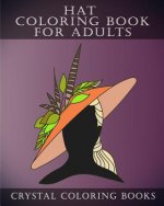 Hat Coloring Book For Adults: 30 Stress Relief Hat Coloring Pages For Adults. A Different Fashion Design On Each Page.