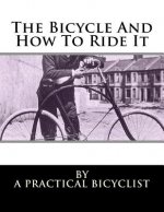 The Bicycle And How To Ride It