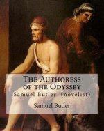 The Authoress of the Odyssey By: Samuel Butler (novelist): Samuel Butler developed a theory that the Odyssey came from the pen of a young Sicilian wom
