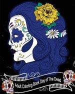 Adult Coloring Book Day of The Dead: Gorgeous Skull Drawings - 50 High Quality Designs (Perfect for Skull Lovers) (Black Marble Soft Cover)