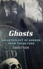 Ghosts: An Anthology of Horror from the Beyond