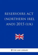Reservoirs Act (Northern Ireland) 2015 (UK)