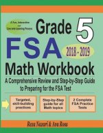 Grade 5 FSA Mathematics Workbook 2018 - 2019: A Comprehensive Review and Step-by-Step Guide to Preparing for the FSA Math Test