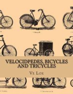 Velocidpedes, Bicycles and Tricycles: How To Make and How To Use Them