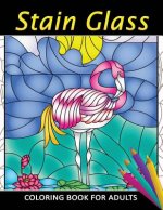 Stain Glass Coloring Book for Adults: Unique Coloring Book Easy, Fun, Beautiful Coloring Pages for Adults and Grown-up