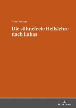 Die Suehnefreie Heilslehre Nach Lukas