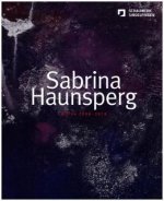 Sabrina Haunsperg: Works 2008-2018