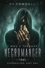 I Was A Teenage Necromancer: Supernature