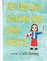 The English Teacher Had Some Vowels: a color book vowel practice