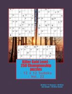 Killer Gold Level - 250 Championship Puzzles - 12 X 12 Sudoku - Vol. 22: 80 Killer