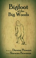 Bigfoot of the Big Woods: A Short Horror Story for Children