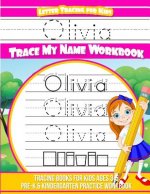 Olivia Letter Tracing for Kids Trace my Name Workbook: Tracing Books for Kids ages 3 - 5 Pre-K & Kindergarten Practice Workbook