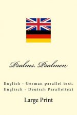 Psalms. Psalmen: English - German parallel text. Englisch - Deutsch Paralleltext