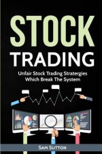 Stock Trading: Unfair Stock Trading Stratergies Which Break The System