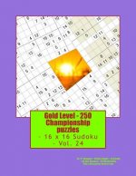 Gold Level - 250 Championship Puzzles - 16 X 16 Sudoku - Vol. 24: 50 X Diagonal + 50 Anti-Knight + 50 Hermit + 50 Anti-Diagonal + 50 Windowdoku. This