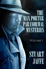 The Max Porter Paranormal Mysteries: Volume 1
