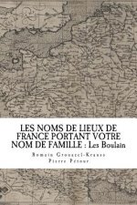 Les Noms de Lieux de France Portant Votre Nom de Famille: Les Boulain