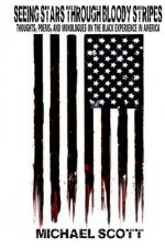Seeing Stars Through Bloody Stripes: Thoughts, Poems, and Monologues on the Black Experience in America