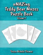 aMAZing Teddy Bear Mazes Puzzle Book - Volume 1