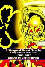 A Visage of Great Truths: A King in Yellow Short Story