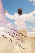 Philippians Book II: Chapters 3-4: Volume 16 of Heavenly Citizens in Earthly Shoes, An Exposition of the Scriptures for Disciples and Young