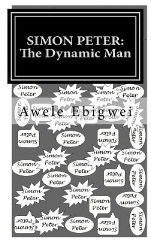 Simon Peter: The Dynamic Man